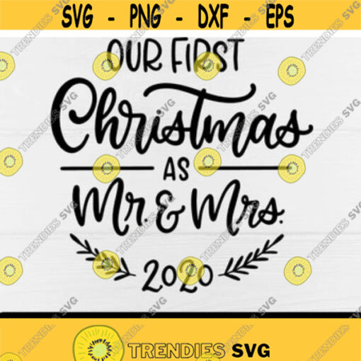 Our first Christmas svgWedding svgCouple Christmas svgOur First Christmas as Mr. and MrsChristmas 2021Christmas LoversDigital Download Design 5