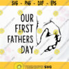 Our first Fathers day SVG Dad svg New dad SVG Papa svg for Cricut Family quotes SVG Hands svg Design 242.jpg