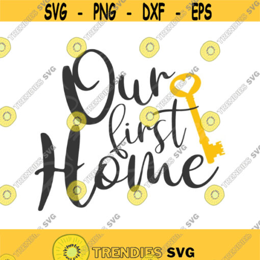 Our first home svg home svg png dxf Cutting files Cricut Funny Cute svg designs quote svg Design 457