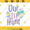 Our first hunt svg easter svg my first easter svg baby svg png dxf Cutting files Cricut Cute svg designs print for t shirt Design 935