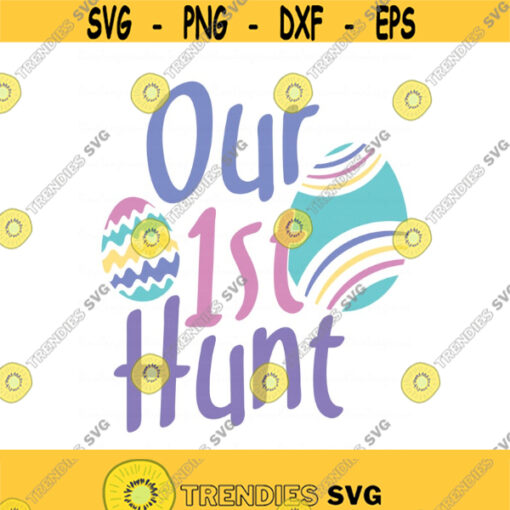Our first hunt svg easter svg my first easter svg baby svg png dxf Cutting files Cricut Cute svg designs print for t shirt Design 935