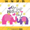 Our first mothers day svg mothers day svg mom svg baby svg png dxf Cutting files Cricut Cute svg designs print for t shirt quote svg Design 772