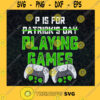 P Is For Playing Games Wireless Controller Play Station 5 St. Patricks Day Feast of Saint Patrick SVG Digital Files Cut Files For Cricut Instant Download Vector Download Print Files