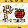 P Is For Pre K Teacher Svg