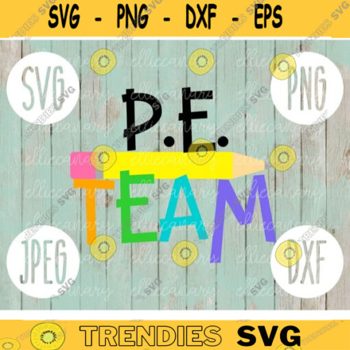 P.E. Team svg png jpeg dxf cut file Commercial Use SVG Back to School Teacher Appreciation Faculty Physical Education PE Gym 498