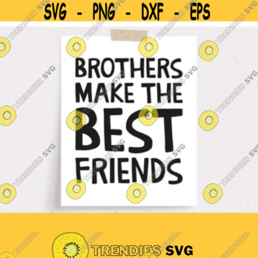 PRINTABLE Brothers Make the Best Friends Poster. Siblings Quotes Boys Room Wall Art. Child Bedroom Kids Playroom Decor Instant Download Design 3