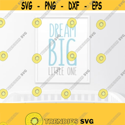 PRINTABLE Dream Big Little One Wall Art. Blue Gray Nursery Decor. Baby Boy Room Dream Big Sign. Cute Kids Quotes PDF JPG Instant Download Design 10