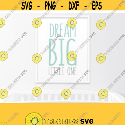 PRINTABLE Dream Big Little One Wall Art. Green Mint Gray Nursery Decor. Baby Room Dream Big Sign. Cute Kids Quotes PDF JPG Instant Download Design 6