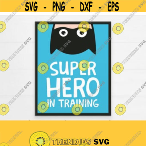 PRINTABLE Superhero In Training Wall Art. Superheroes Poster Boys Bedroom Signs Kids Game Room Decor. Baby Quotes Digital Prints Download Design 207