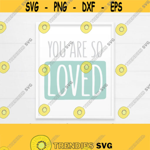 PRINTABLE You Are So Loved Nursery Wall Art. Mint Baby Room Decor. Cute Motivational Quotes Sayings Posters. Digital Instant Download Design 899