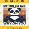 Panda Eff You See Kay Why Oh You Vintage Svg Png