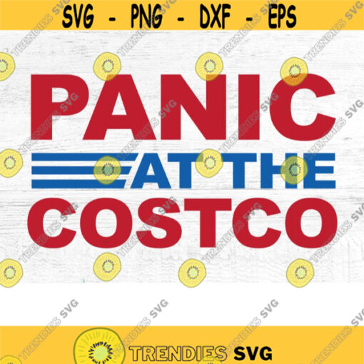 Panic at the Costco Svg Social Distancing Svg Virus 2020 Quarantine SvgToilet Paper Svg TP Panic Svg Funny Toilet Paper Germs Svg