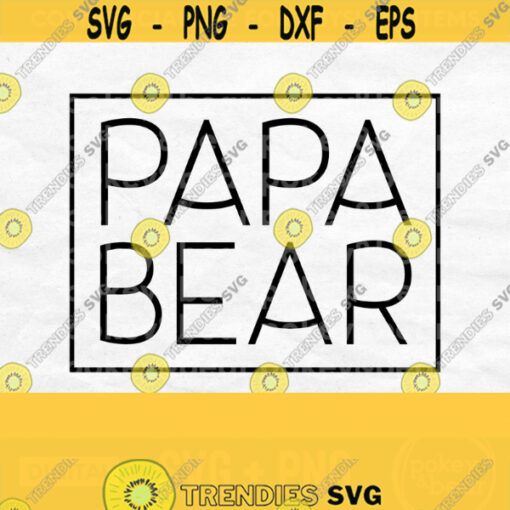 Papa Bear Svg Papa Svg Dad Svg Daddy Svg Dad Shirt Svg Dada Svg Square Svg Fathers Day Svg Designs Png Digital Download Design 675