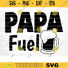 Papa Fuel Svg Cut File Grandpa Vector Printable Clipart Grandparents Life Quote Bundle Grandpa Life Design 898 copy