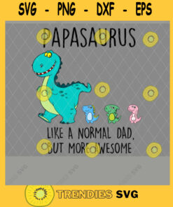 Papasaurus For Dad Svg Cute Dinos Svg Dino Dad Svg Father'S Day 2021 Daddy Svg Dad Life Svg Digital Cut Files Cut Files Svg Clipart Silhouette Svg Cricut Svg Files De
