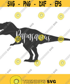 Papasaurus svg Dinosaur svg png dxf Cutting files Cricut Funny Cute svg designs print for t shirt Design 522