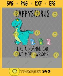 Pappysaurus Svg Cute Dinos Svg Dino Dad Svg Father'S Day 2021 Daddy Svg Dad Life Svg Digital Cut Files Cut Files Svg Clipart Silhouette Svg Cricut Svg Files Decal And