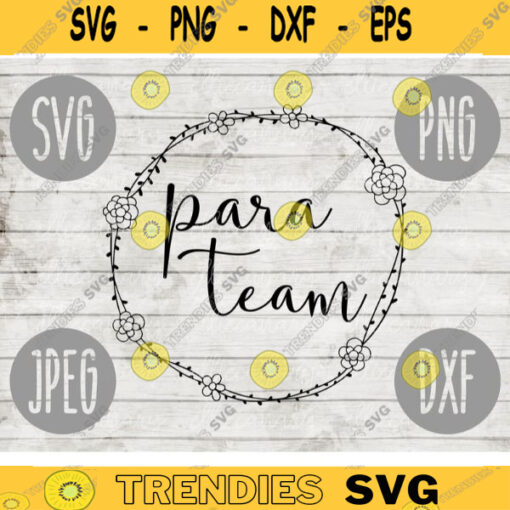 Para Team svg png jpeg dxf cutting file Commercial Use SVG Back to School Teacher Appreciation Faculty Paraprofessional 250