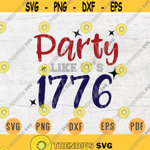 Party Like its 1776 Svg 4th of July Cricut Cut Files Quotes 4th of July Svg Digital INSTANT DOWNLOAD File Svg Iron Shirt n811 Design 442.jpg
