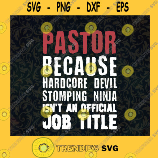 Pastor Because Hardcode Devil Stomping Ninja Isnt An Offical Job Title SVG Idea for Perfect Gift Gift for Everyone Digital Files Cut Files For Cricut Instant Download Vector Download Print Files