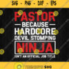 Pastor Because Hardcore Devil Stomping Ninja Isnt An Official Job Title Svg Png