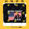 Patriotic 911 American Flag 911 Never Forget Svg American Patriot Day September 11th Patriot Day 20th Anniversary Digital Cut Files