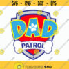 Patrol birthday svg Dad Patrol logo svg DIY Dad Patrol Birthday t shirt Dad Patrol iron on Dad Patrol logo svg Cut files svg dxf pdf png