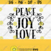 Peace Joy Love Svg Christmas Svg Christmas Decor Svg Christmas Sign Svg Christmas Png For Shirts Christmas Shirt Svg Holiday Svg Design 90