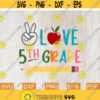 Peace Love 5th Grade Svg Fifth Grade Svg Back to School Svg First Day of School Svg Sublimation Svg files for Cricut Teacher Svg Png Design 127.jpg