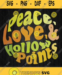 Peace Love And Hollow Points Svg Png Dxf Eps