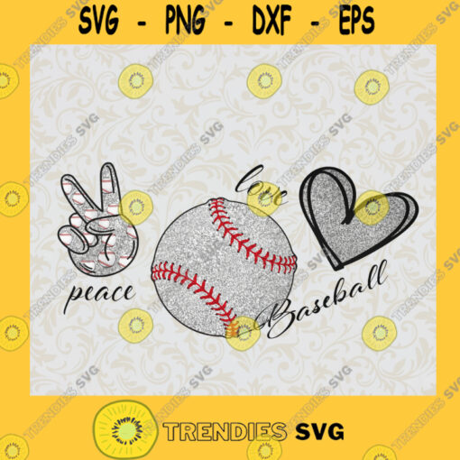 Peace Love Baseball Baseball Sport Baseball Lover I Love Baseball Peace Love Cut Files For Cricut Instant Download Vector Download Print Files