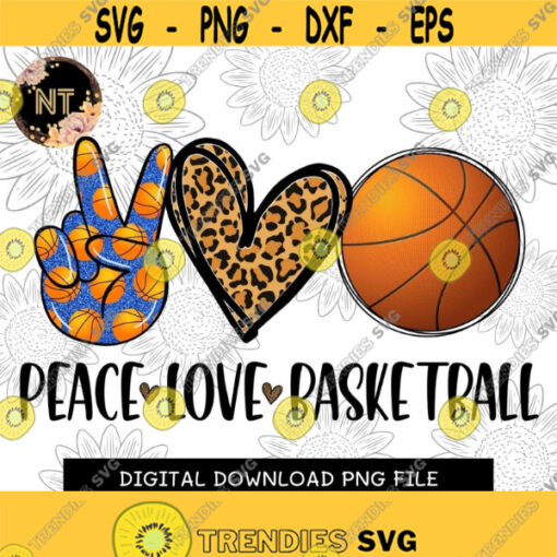 Peace Love Basketball PNG Digital download Basketball Vibes Basketball Tshirt Design File for sublimation or print Design 183
