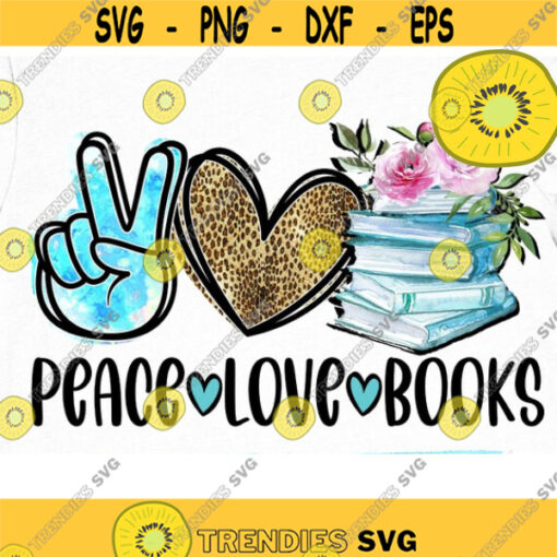 Peace Love Books PNG Reader Sublimation Library Lady Well Read Woman One More Chapter Learn Study Reading Teacher Life Design 1067 .jpg