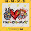 Peace Love Chucky SVG PNG EPS DXF Love Chucky SVG Chucky Halloween SVG