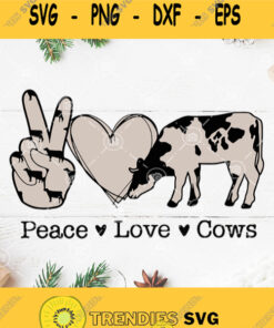 Peace Love Cows Svg Cow Heart Svg Cow Mom Svg Cow Farm Svg