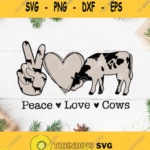 Peace Love Cows Svg Cow Heart Svg Cow Mom Svg Cow Farm Svg