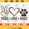 Peace Love Dogs SVG Cut File Cricut Commercial use Silhouette Clip art Dog Mom SVG Love Dogs Design 834