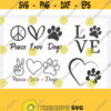 Peace Love Dogs Svg Dogs love svg Peace Love Dogs Silhouette Dog Paws love SVG Dog Lover Svg Dog Treat Svg Dog Mom SVG Cameo Png