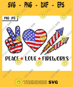 Peace Love Fireworks PNG Funny Fireworks Firecrackers Us Flag 4th Of July Independence Day PNG JPG