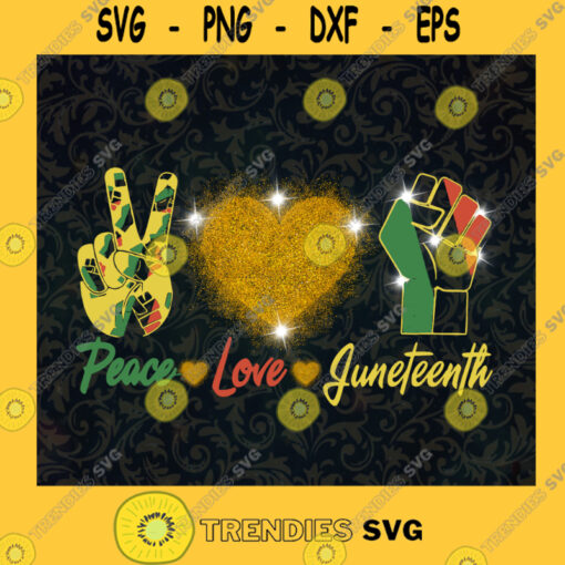 Peace Love Juneteenth African Freedom SVG Independence Day Idea for Perfect Gift Gift for Everyone Digital Files Cut Files For Cricut Instant Download Vector Download Print Files