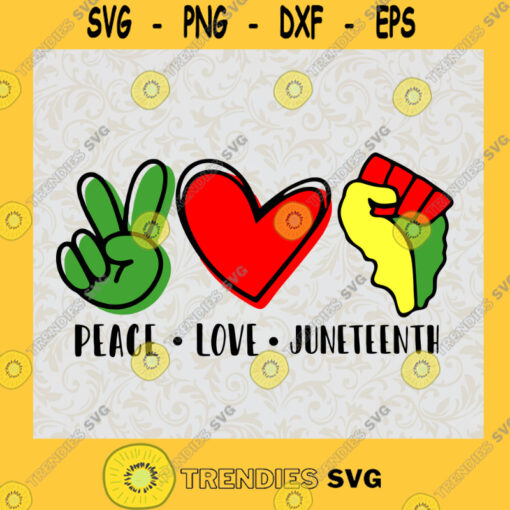 Peace Love Juneteenth freedom Day SVG Digital Files Cut Files For Cricut Instant Download Vector Download Print Files