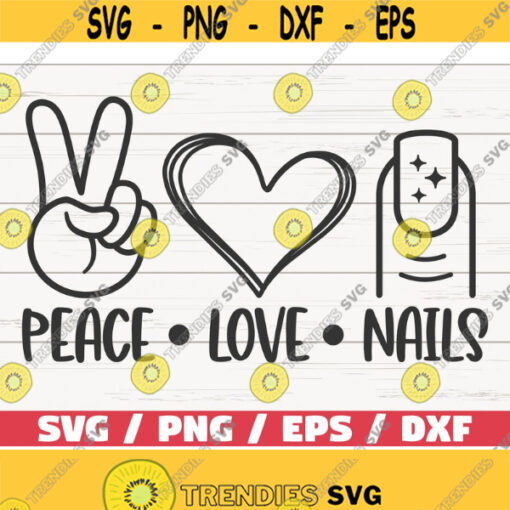 Peace Love Nails SVG Nail Tech SVG Cut File Cricut Commercial use Instant Download Silhouette Clip art Nail Artist SVG Design 529