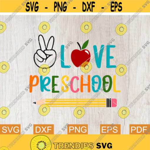 Peace Love Preschool Svg First Day of School Svg Hello Preschool Svg Back to School Svg Sublimation Printable Designs Svg files Cricut Design 133.jpg