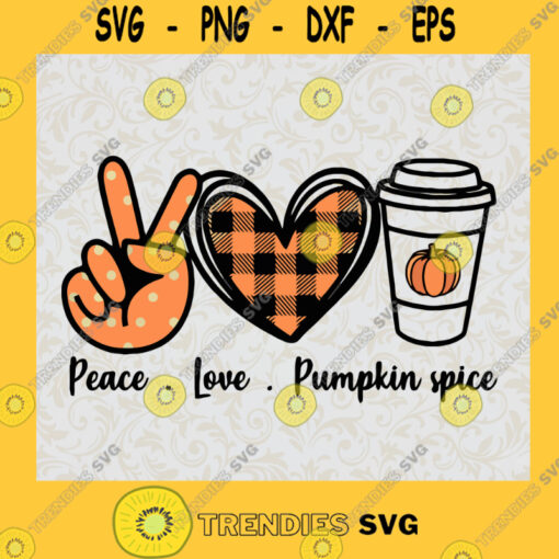 Peace Love Pumpkin Spice Fall Svg Drink Pumpkin svg