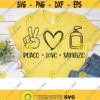 Peace Love Sanitize SVG Funny svg Anti Social svg Social Distancing svg Files for Cricut Instant Download quarantine svg