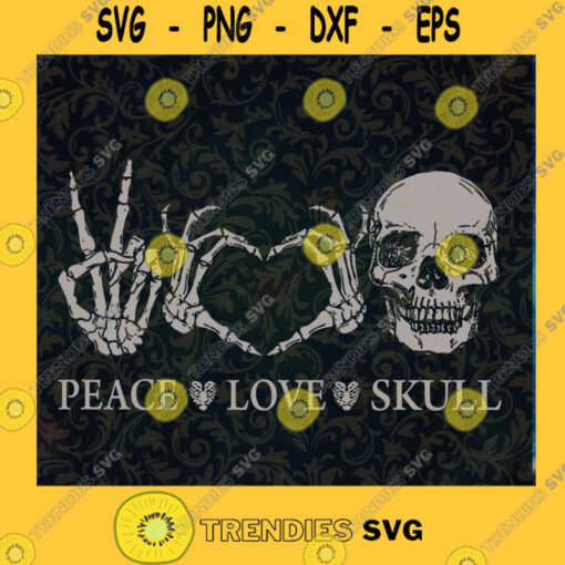 Peace Love Skull SVG Halloween Skull SVG Peace Love SVG Peace Love Skull Skeleton Lover SVG SKULL SVG Cut Files For Cricut Instant Download Vector Download Print Files