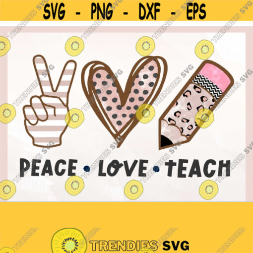Peace Love Teach Sublimation Peace Love png Teacher Iron on Transfer Teacher Sublimation Peace Love Teach png