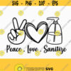 Peace Love sanitize svg Nursing svg Peace Love SVG Hand Peace Sign SVG Hand Drawn Heart Svg svg for Cricut Silhouette png jpg dxf Design 247