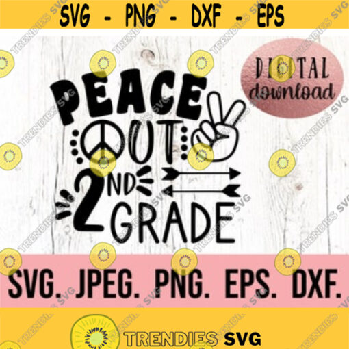 Peace Out 2nd Grade SVG Grade 2 Graduation svg Instant Download Cricut Cut File So Long Second Grade png Last Day of School SVG Design 187