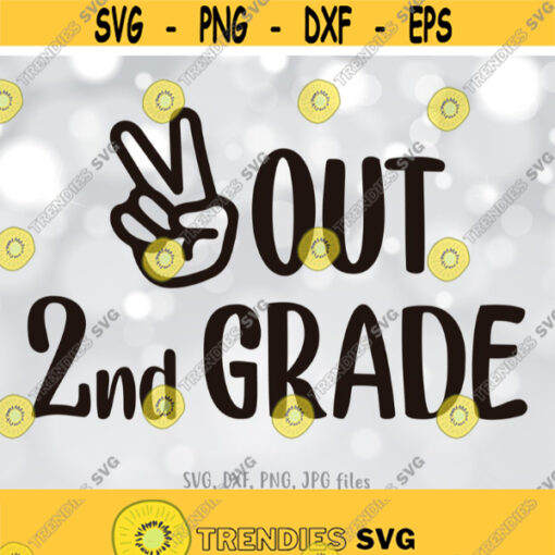 Peace Out 2nd Grade SVG Last Day of Second Grade svg 2nd Grade Last Day of School svg End of School Second Grade svg Cricut Silhouette Design 864